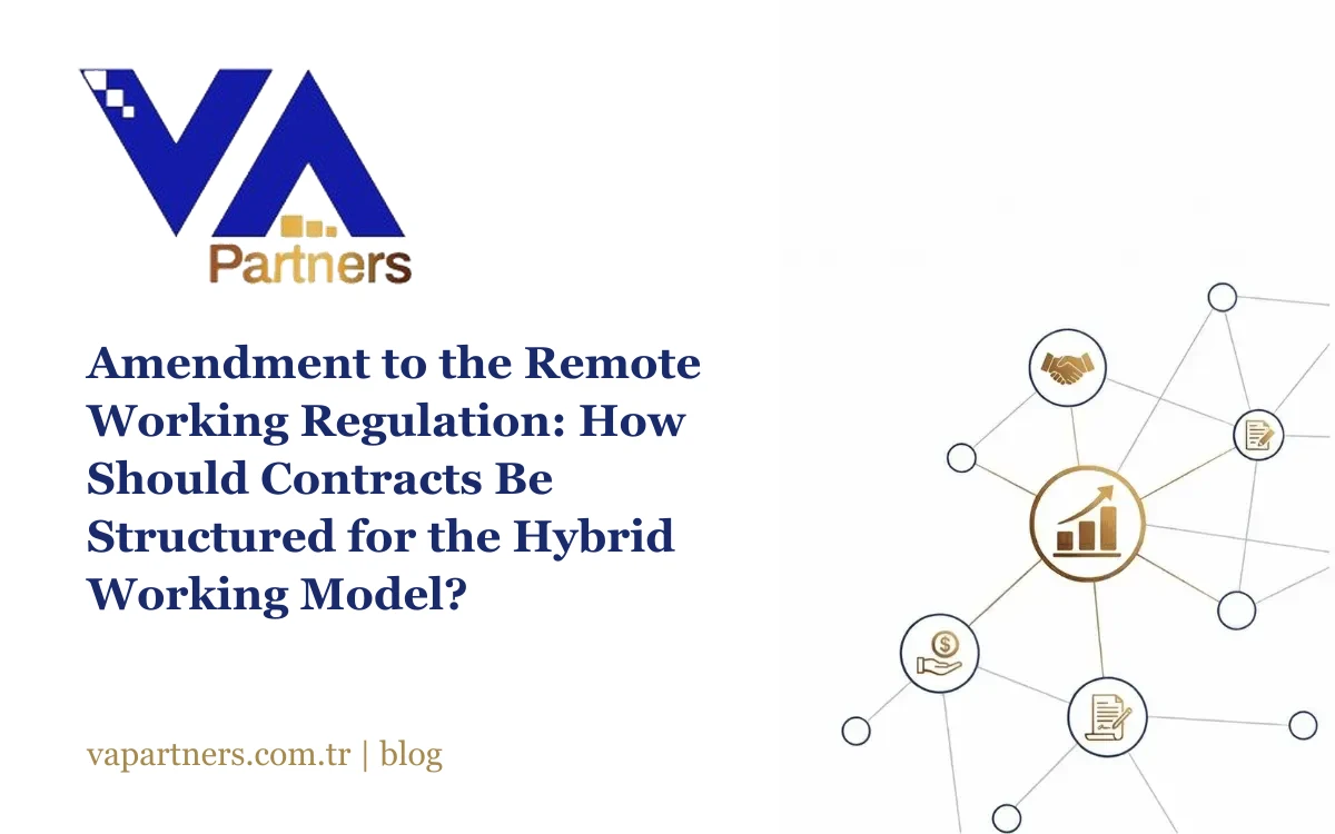 Amendment to the Remote Working Regulation: How Should Contracts Be Structured for the Hybrid Working Model?